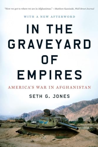 In the Graveyard of Empires: America's War in Afghanistan: America's War in Afghanistan. With a new afterword von Norton